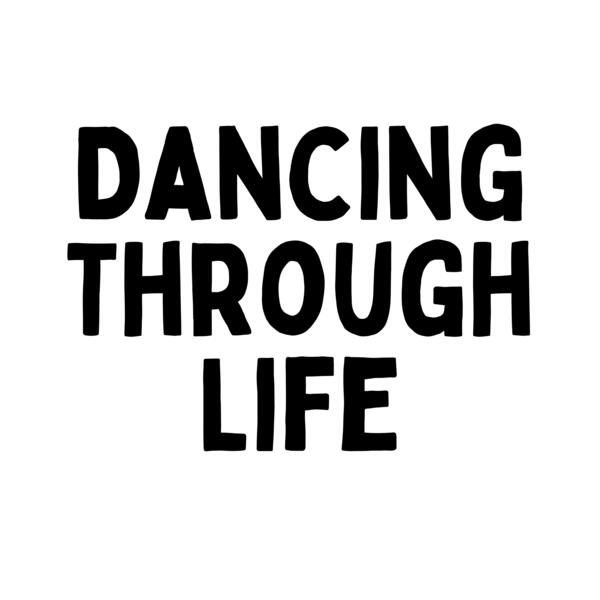 dancing through life Thumbnail